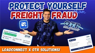 Freight Fraud Is Exploding – Here’s How LoadConnect + OTR Solutions Stops It