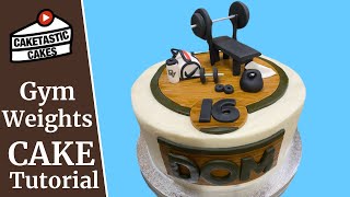 A Gym themed Cake with Homemade Weight Equipment! A Cake Decoration Tutorial
