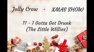 I Gotta Get Drunk (The Little Willies) - Jolly Crow - Xmas-Show #11 [2019]