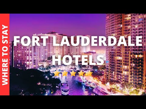 10 BEST Hotels In Fort Lauderdale & Where to Stay in Fort Lauderdale