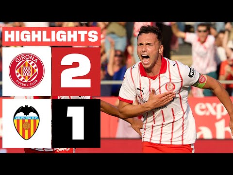 GIRONA FC 2 - 1 VALENCIA CF | HIGHLIGHTS LALIGA EA SPORTS