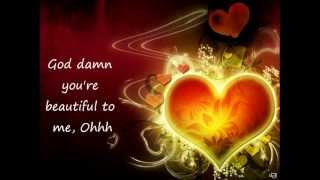 Chester See-God Damn you&#39;re beautiful to me (Lyrics)