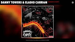 Danny Towers &amp; Eladio Carrión - Gangsta Party (Audio)