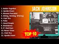 J A C K J O H N S O N 2023 MIX Top 10 Best Songs Greatest Hits Full Album