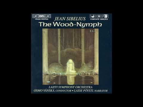 Jean Sibelius : The Wood-Nymph, tone poem Op. 15 (1894-95)