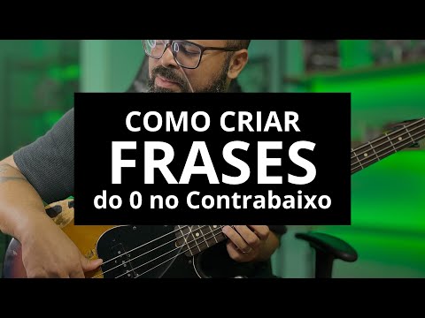 COMO CRIAR SUAS FRASES NO CONTRABAIXO