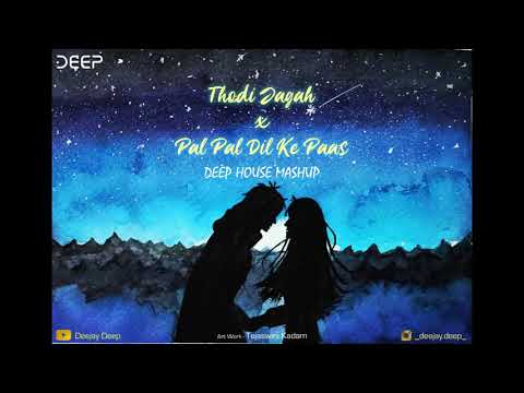 Thodi Jagah x Pal Pal Dil Ke Paas | DJ Deep Remix
