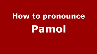 How to pronounce Pamol
