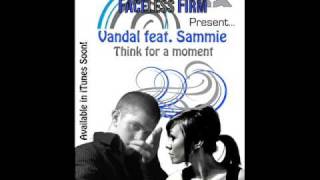 Vandal Ft Sammie - Think For A Moment Remix