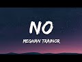 Meghan Trainor - NO (Lyrics) 