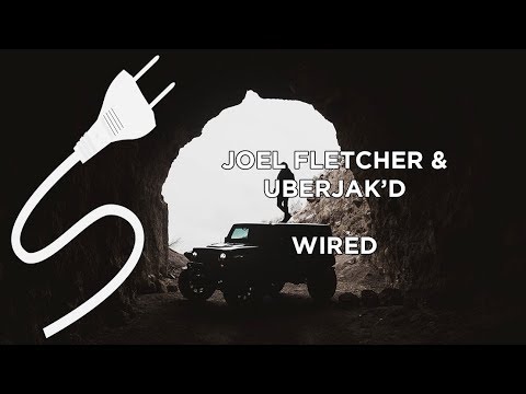 Joel Fletcher & Uberjak'd - Wired