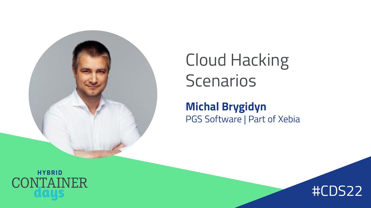 Cloud Hacking Scenarios - Michal Brygidyn, PGS Software | Part of Xebia