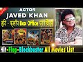 Javed Khan Hit and Flop All Movies List, Box Office Collection Analysis Filmography