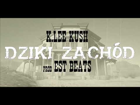 K.Lee Ku$h - Dziki Zachód (prod. EST)