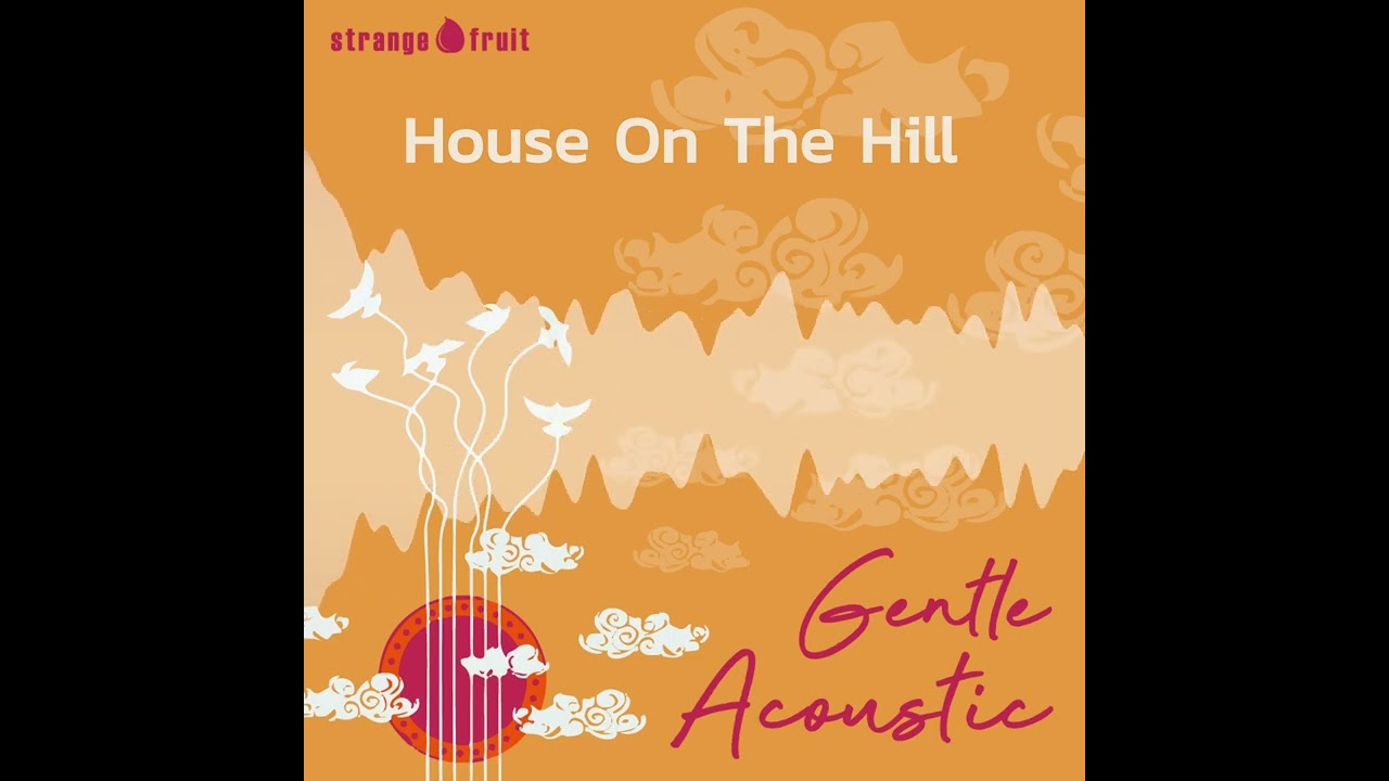 🔊 House On The Hill 💿 SFT294 - Gentle Acoustic