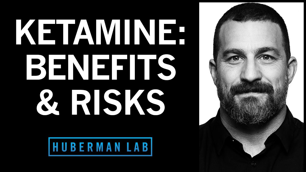 Ketamine: Benefits and Risks for Depression, PTSD & Neuroplasticity | Huberman Lab Podcast