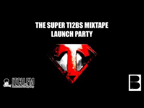 Super Ti2bs Mixtape Launch Party - Itch FM