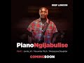 Deep London - Piano Ngijabulise (Feat Janda K1, Murumba Pitch x Nkosazana Daughter)