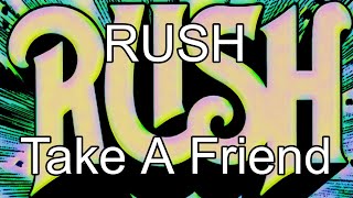 RUSH - Take A Friend (Lyric Video)