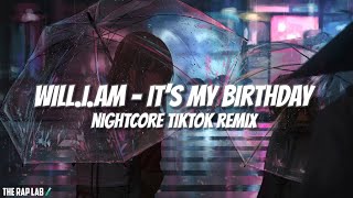Will.I.Am - It&#39;s My Birthday (Nightcore Tiktok Remix) &quot;imma go spend some dollars&quot;