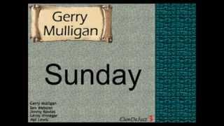 Gerry Mulligan: Sunday.