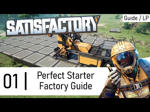 How to build a PERFECT STARTER FACTORY (Satisfactory Update 8 Ep 1) Gameplay / Guide / Tutorial