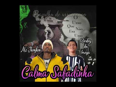 Mc jhonjhon - Wesley do brega. -calma safadinha.