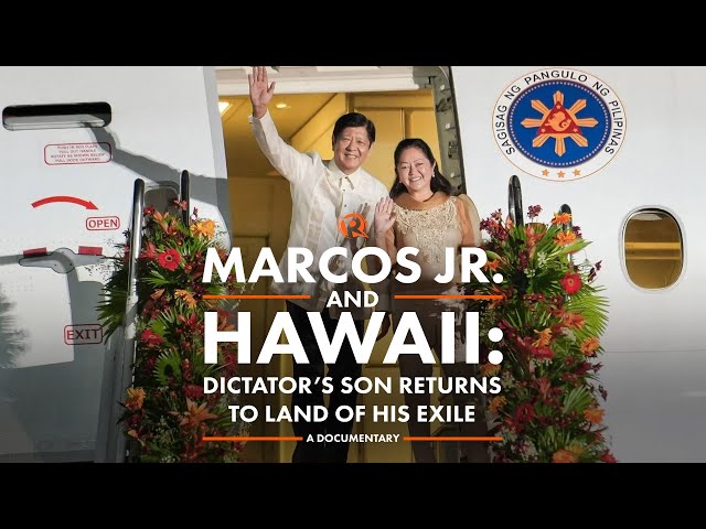 [DOCUMENTARY] Marcos Jr. and Hawaii: Dictator’s son returns to land of his exile