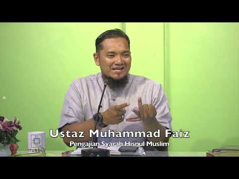 20220724 Ustaz Muhammad Faiz : Pengajian Syarah Hisnul Muslim