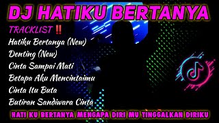 Download lagu DJ HATIKU BERTANYA X DJ DENTING 2K22 VIRAL TIKTOK FDJ NADA ATIKAH || FULL BASS ONYOT TERBARU mp3