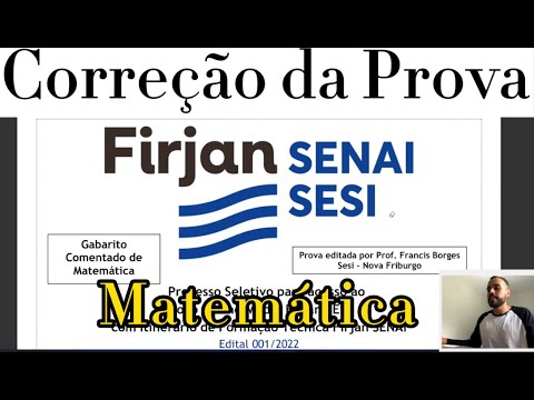 Prova Escola Senai Sesi 2021-2022 - Correção da parte de Matemática - Prof. Francis Borges