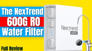 The NexTrend 600G Water Filter | Full Review