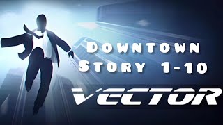 vector-downtown story 1-10 full Walkthrough #mind fresh gamer