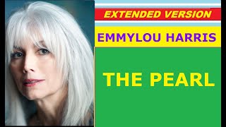 ♥ Emmylou Harris - THE PEARL (live, extended version)