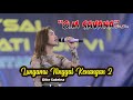 LUNGAMU NINGGAL KENANGAN 2 DIKE SABRINA OM SAVANA SAKJOSE
