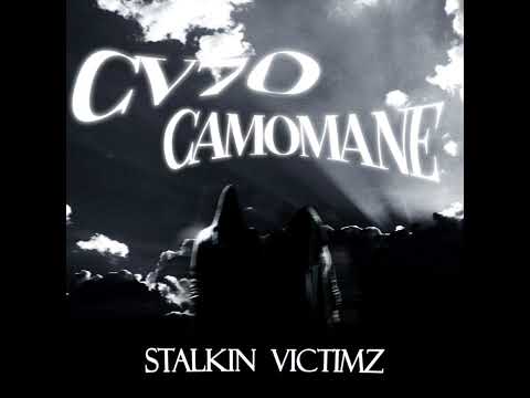 CV70 & CAMOMANE - STALKIN VICTIMZ