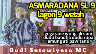 Download lagu ASMARADANA SLENDRO 9 || Lagon 9 Wetah (Kayune Purwa sejati) || MC BUDI SUTOWIYOSO mp3