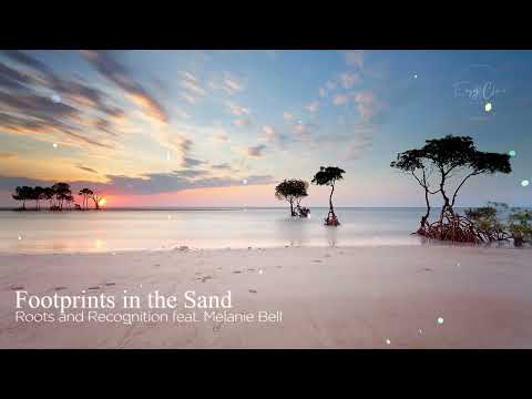 Roots and Recognition feat  Melanie Bell - Footprints in the Sand