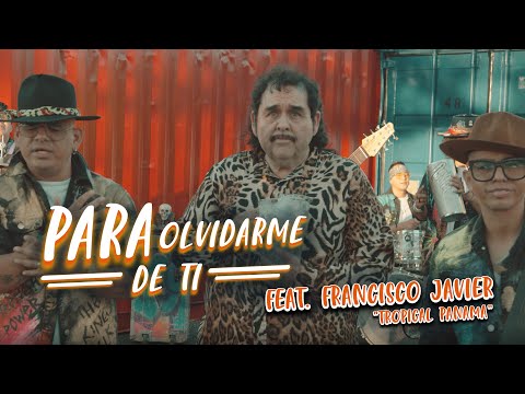 Para olvidarme de ti - Fievre Looka Ft. Francisco Javier (Tropical Panama) Video Oficial