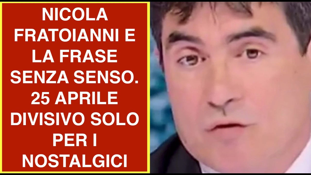 NICOLA FRATOIANNI E LA FRASE SENZA SENSO. 25 APRILE DIVISIVO SOLO PER I NOSTALGICI
