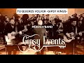 TU QUIERES VOLVER Gipsy Kings Gipsy Events X Panoch Band