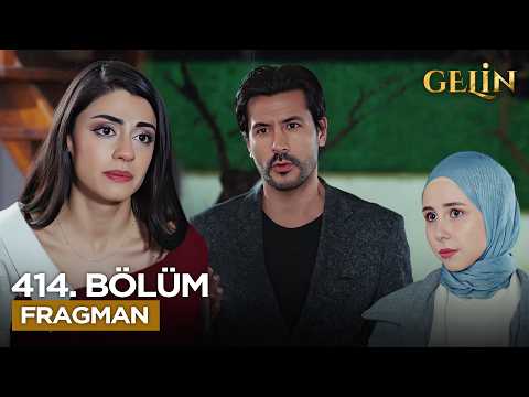 Gelin Dizisi 3. Sezon 414. Bölüm Fragmanı