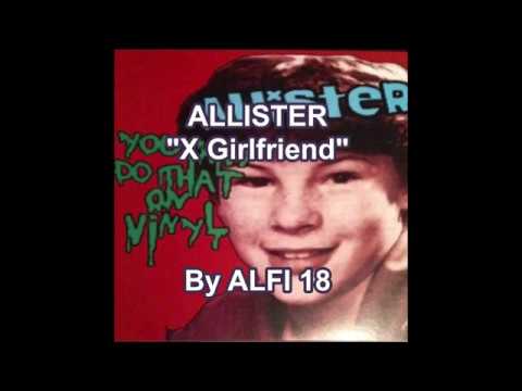 Allister - X Girlfriend Lyrics Music Video