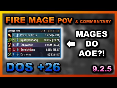 Fire Mage POV & Commentary - DOS +26 Fortified - Consistant... BURST?! - 9.2.5 Push Week