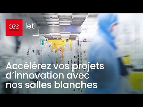 Plongez au cœur de la salle blanche de semi-conducteurs de renommée mondiale | CEA-Leti