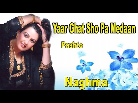 Yaar Ghat Sho Pa Medaan | Naghma | Pashto Song | HD Video