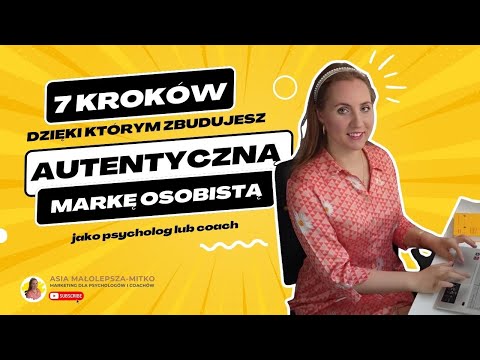 Marketing psychologów: 7 kroków do budowania autentycznej marki osobistej. Odc.1