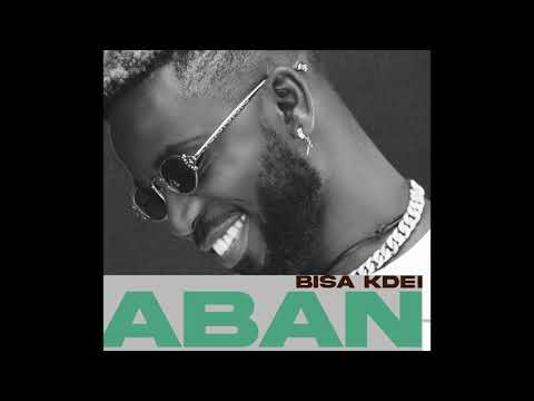Bisa Kdei - Aban featuring Yaa Yaa