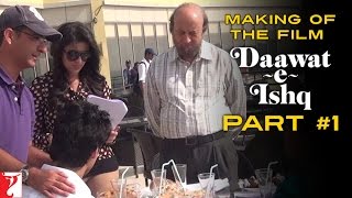 Making Of The Film - Daawat-e-Ishq | Part 1 | Aditya Roy Kapur | Parineeti Chopra video