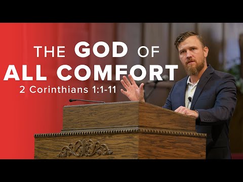 Sermon || The God of All Comfort